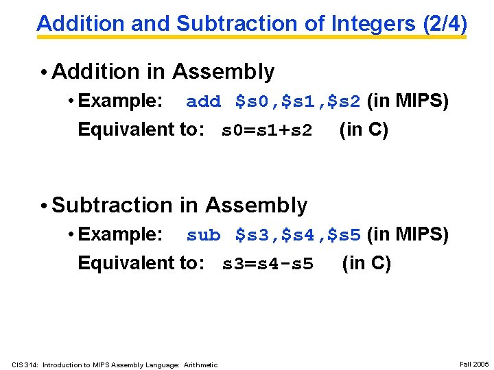 Addition and Subtraction of Integers (2/4) • Addition in Assembly • Example: add $s