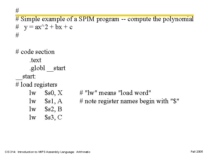 # # Simple example of a SPIM program -- compute the polynomial # y