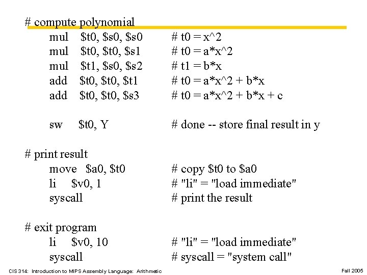 # compute polynomial mul $t 0, $s 0 mul $t 0, $s 1 mul