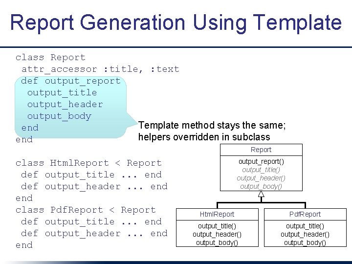 Report Generation Using Template class Report attr_accessor : title, : text def output_report output_title