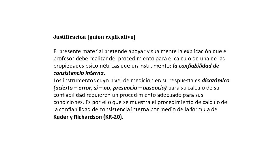 Justificación [guion explicativo] El presente material pretende apoyar visualmente la explicación que el profesor
