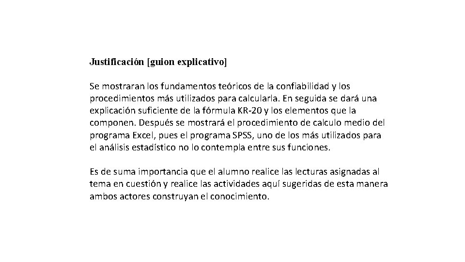 Justificación [guion explicativo] Se mostraran los fundamentos teóricos de la confiabilidad y los procedimientos
