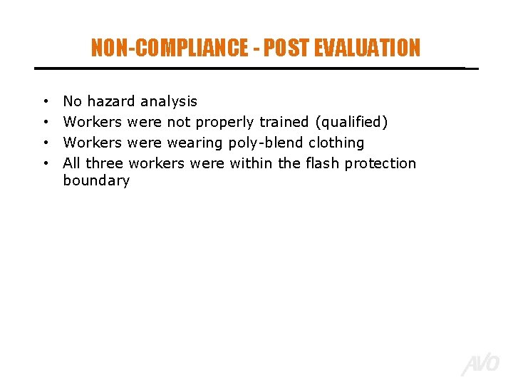 NON-COMPLIANCE - POST EVALUATION • • No hazard analysis Workers were not properly trained