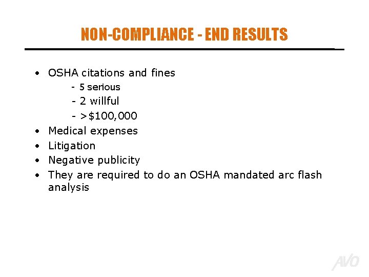 NON-COMPLIANCE - END RESULTS • OSHA citations and fines - 5 serious • •