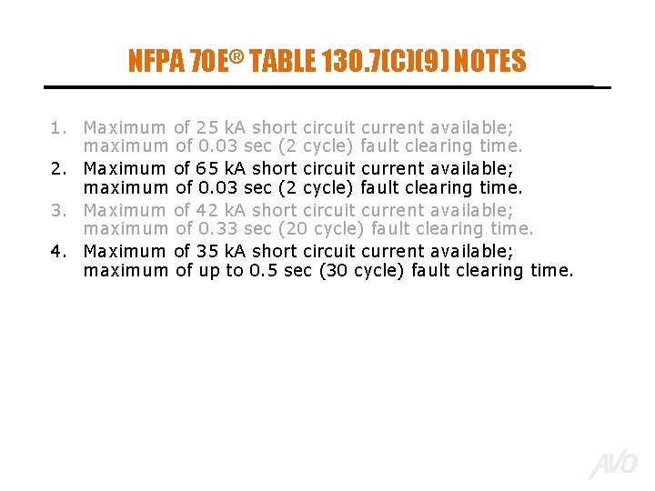 NFPA 70 E® TABLE 130. 7(C)(9) NOTES 1. Maximum of 25 k. A short