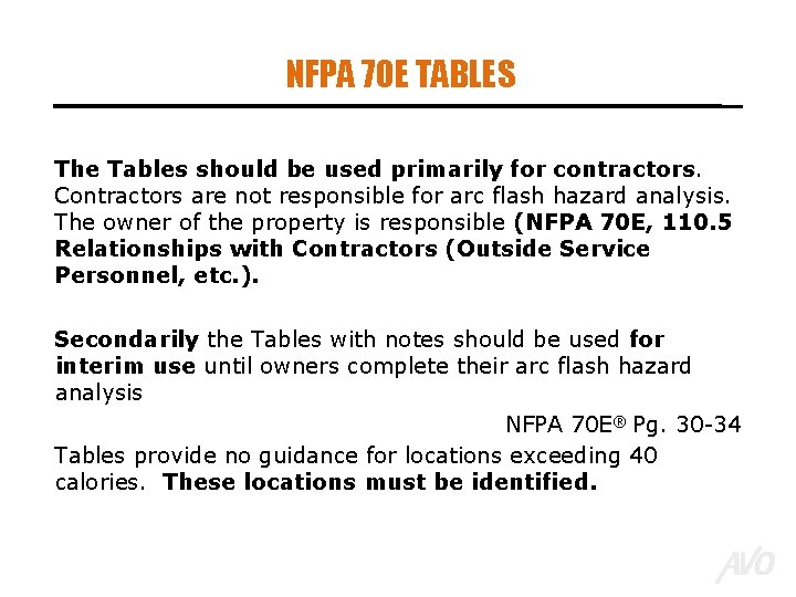 NFPA 70 E TABLES The Tables should be used primarily for contractors. Contractors are