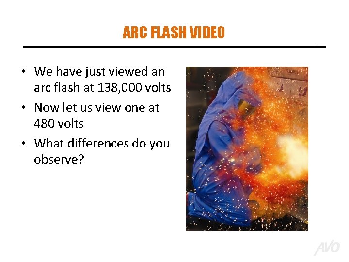 ARC FLASH VIDEO • We have just viewed an arc flash at 138, 000