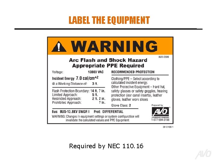 LABEL THE EQUIPMENT Required by NEC 110. 16 