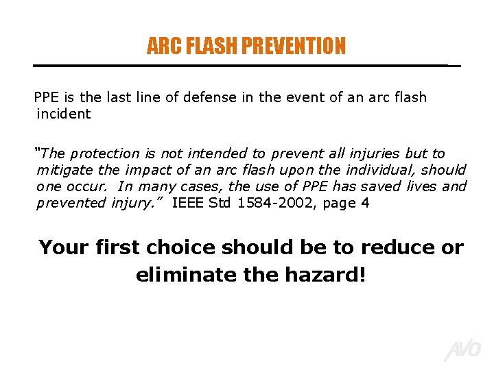 ARC FLASH PREVENTION PPE is the last line of defense in the event of
