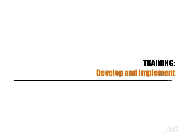 TRAINING: Develop and Implement 