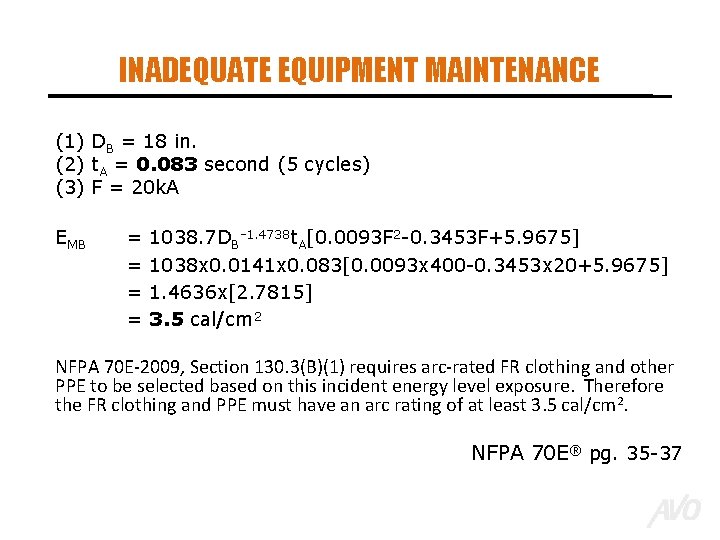 INADEQUATE EQUIPMENT MAINTENANCE (1) DB = 18 in. (2) t. A = 0. 083