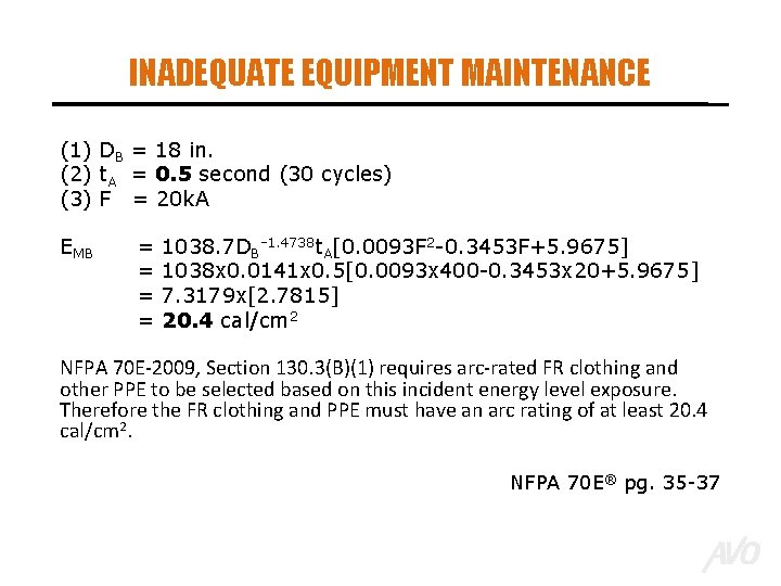 INADEQUATE EQUIPMENT MAINTENANCE (1) DB = 18 in. (2) t. A = 0. 5