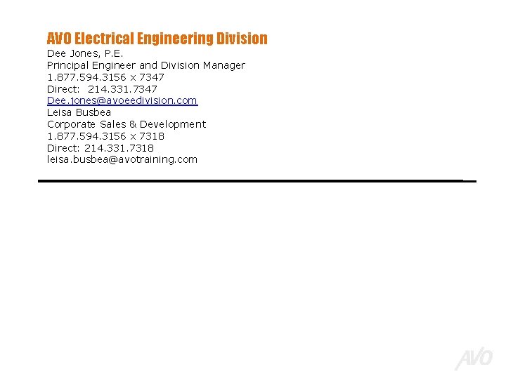 AVO Electrical Engineering Division Dee Jones, P. E. Principal Engineer and Division Manager 1.