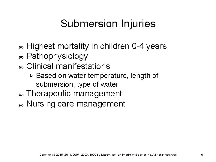 Submersion Injuries Highest mortality in children 0 -4 years Pathophysiology Clinical manifestations Ø Based