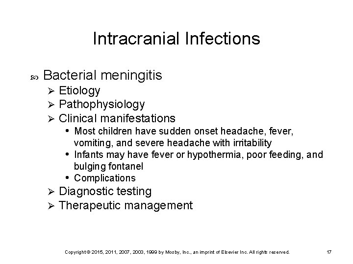 Intracranial Infections Bacterial meningitis Ø Ø Ø Etiology Pathophysiology Clinical manifestations • Most children