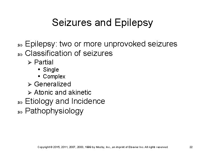 Seizures and Epilepsy: two or more unprovoked seizures Classification of seizures Partial • Single
