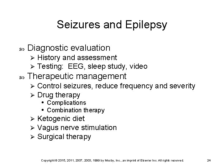 Seizures and Epilepsy Diagnostic evaluation Ø Ø History and assessment Testing: EEG, sleep study,