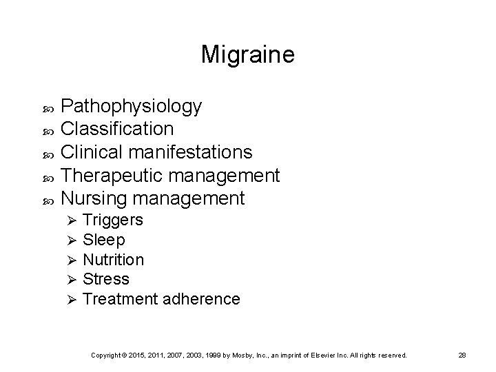 Migraine Pathophysiology Classification Clinical manifestations Therapeutic management Nursing management Ø Ø Ø Triggers Sleep