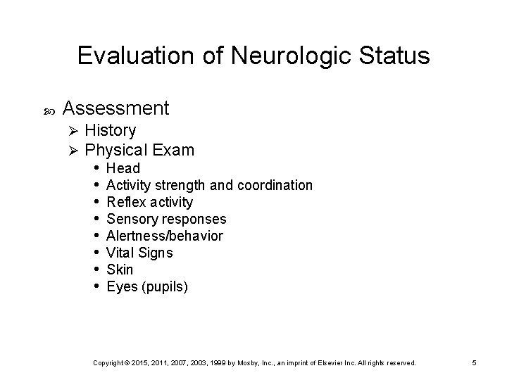 Evaluation of Neurologic Status Assessment Ø Ø History Physical Exam • Head • Activity