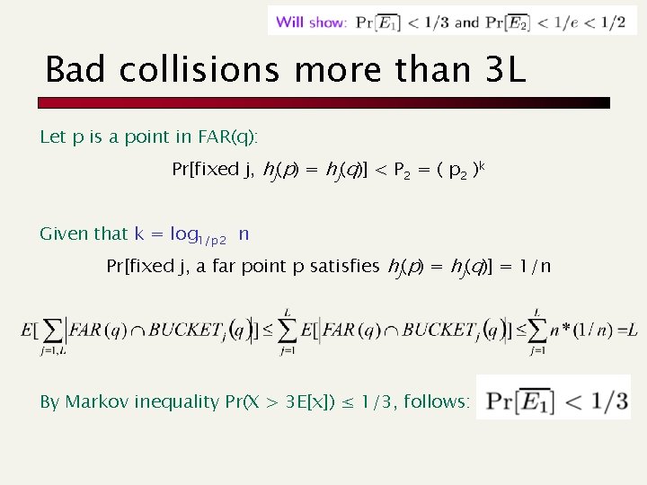 Bad collisions more than 3 L Let p is a point in FAR(q): Pr[fixed