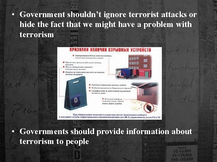  • Government shouldn’t ignore terrorist attacks or hide the fact that we might