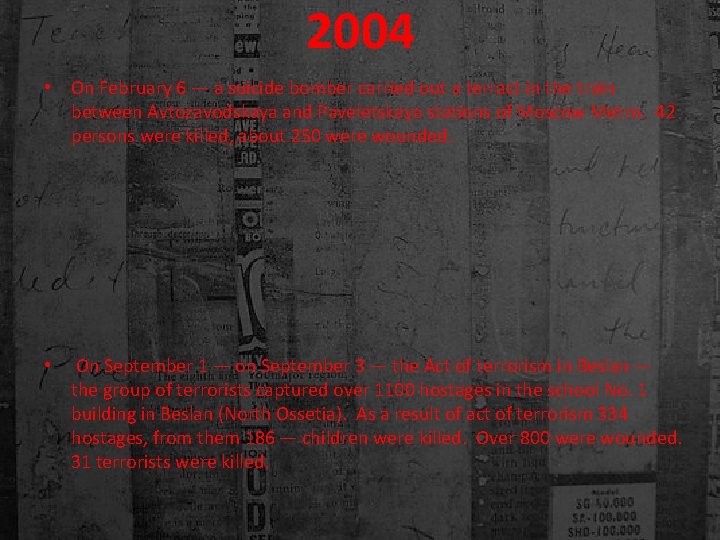 2004 • On February 6 — a suicide bomber carried out a terract in