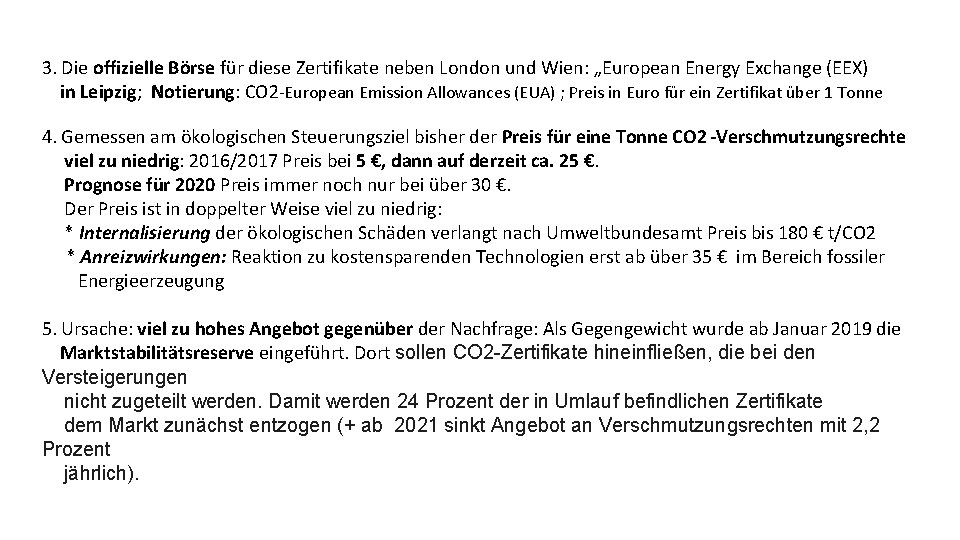 3. Die offizielle Börse für diese Zertifikate neben London und Wien: „European Energy Exchange