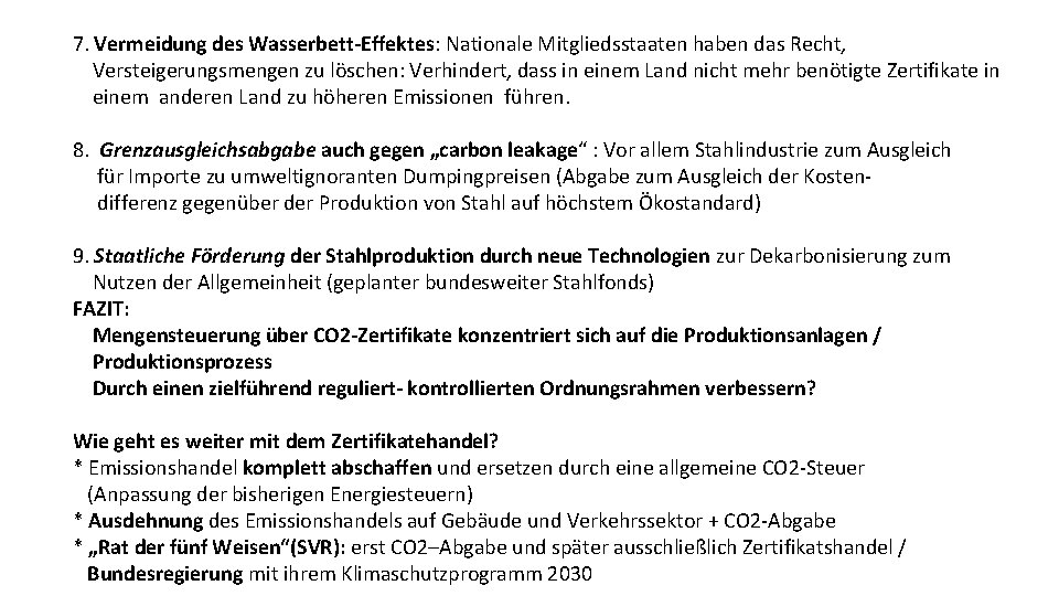 7. Vermeidung des Wasserbett-Effektes: Nationale Mitgliedsstaaten haben das Recht, Versteigerungsmengen zu löschen: Verhindert, dass