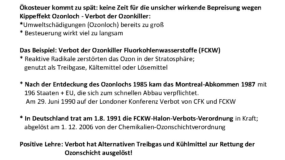 Ökosteuer kommt zu spät: keine Zeit für die unsicher wirkende Bepreisung wegen Kippeffekt Ozonloch