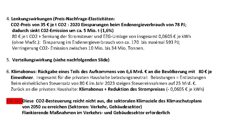 4. Lenkungswirkungen (Preis-Nachfrage-Elastizitäten: CO 2 -Preis von 35 € je t CO 2 :