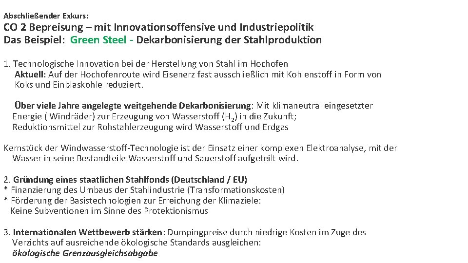 Abschließender Exkurs: CO 2 Bepreisung – mit Innovationsoffensive und Industriepolitik Das Beispiel: Green Steel