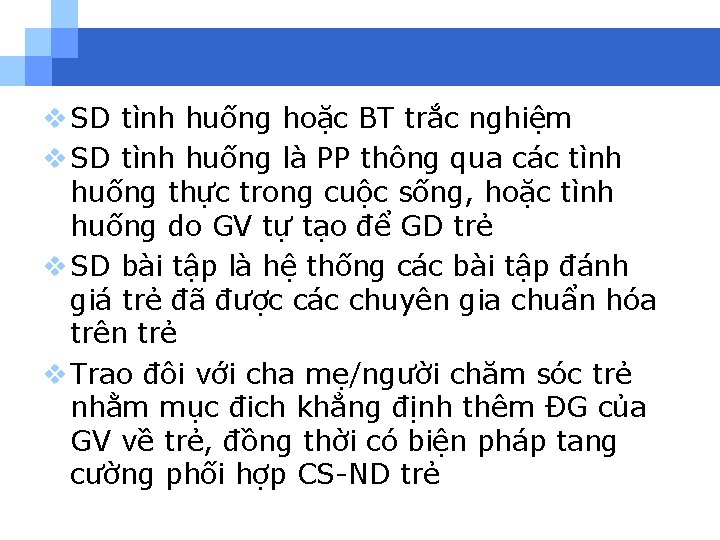v SD tình huống hoặc BT trắc nghiệm v SD tình huống là PP