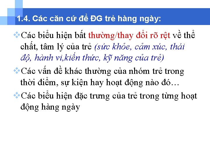 1. 4. Các căn cứ để ĐG trẻ hàng ngày: v. Các biểu hiện