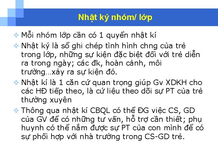 Nhật ký nhóm/ lớp v Mỗi nhóm lớp cần có 1 quyển nhật kí