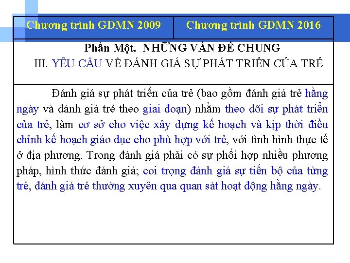 Chương trình GDMN 2009 Chương trình GDMN 2016 Phần Một. NHỮNG VẤN ĐỀ CHUNG