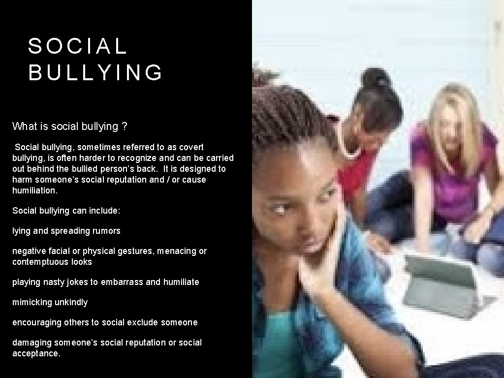 SOCIAL BULLYING What is social bullying ? Social bullying, sometimes referred to as covert