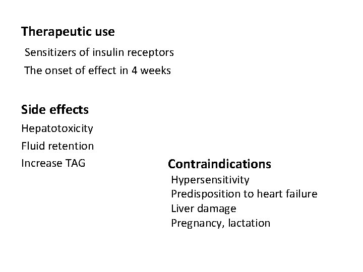 Therapeutic use Sensitizers of insulin receptors The onset of effect in 4 weeks Side