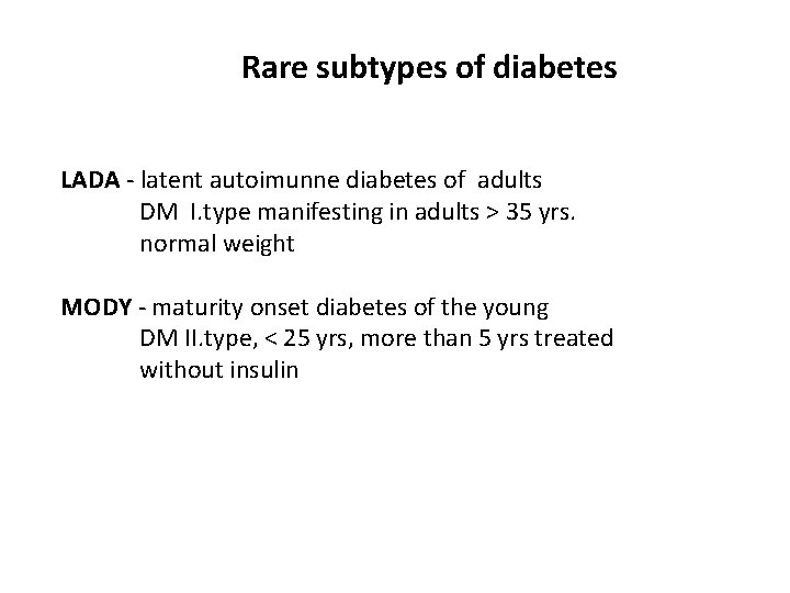 Rare subtypes of diabetes LADA - latent autoimunne diabetes of adults DM I. type