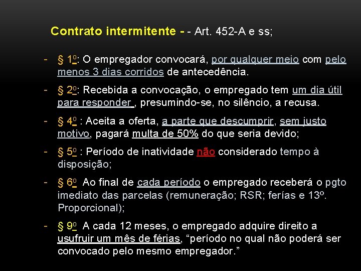 Contrato intermitente - - Art. 452 -A e ss; - § 1 o: O