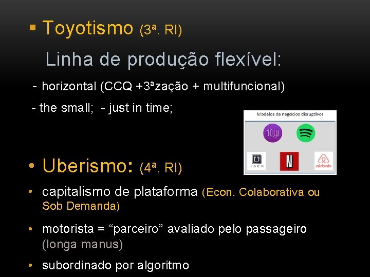 § Toyotismo (3ª. RI) Linha de produção flexível: - horizontal (CCQ +3ªzação + multifuncional)