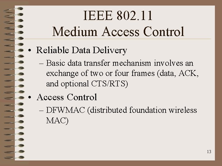 IEEE 802. 11 Medium Access Control • Reliable Data Delivery – Basic data transfer