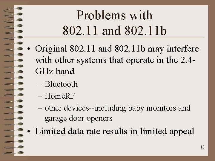Problems with 802. 11 and 802. 11 b • Original 802. 11 and 802.