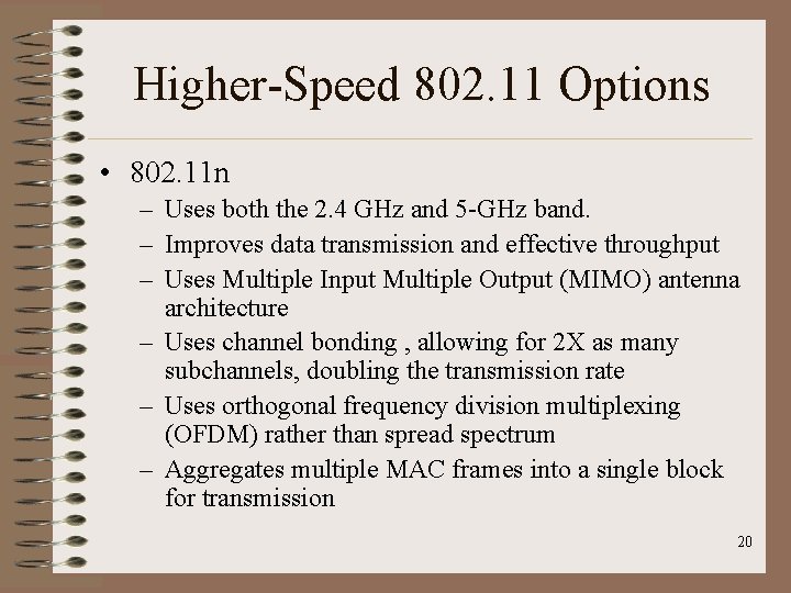 Higher-Speed 802. 11 Options • 802. 11 n – Uses both the 2. 4