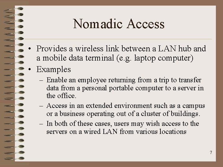 Nomadic Access • Provides a wireless link between a LAN hub and a mobile