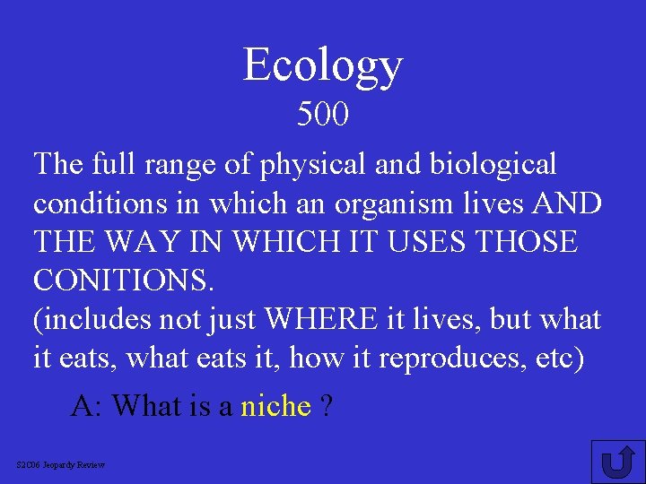 Ecology 500 The full range of physical and biological conditions in which an organism