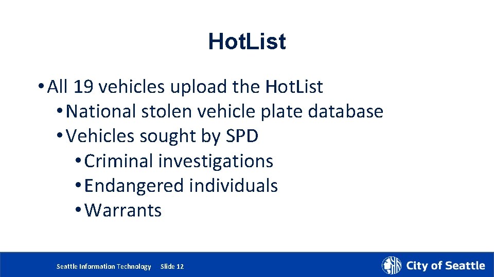 Hot. List • All 19 vehicles upload the Hot. List • National stolen vehicle