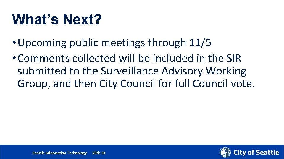 What’s Next? • Upcoming public meetings through 11/5 • Comments collected will be included