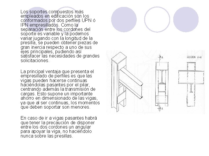 Los soportes compuestos más empleados en edificación son los conformados por dos perfiles UPN