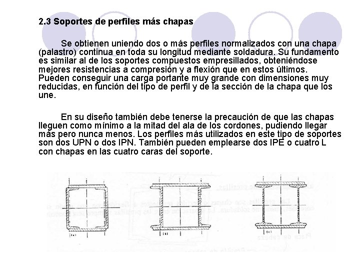 2. 3 Soportes de perfiles más chapas Se obtienen uniendo dos o más perfiles