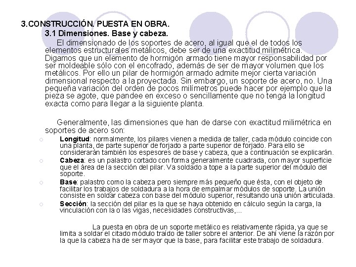 3. CONSTRUCCIÓN. PUESTA EN OBRA. 3. 1 Dimensiones. Base y cabeza. El dimensionado de